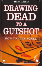 drawing dead to a gutshot how to talk poker book cover